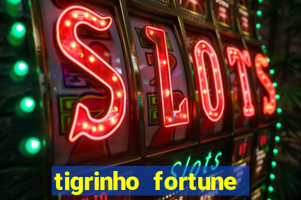 tigrinho fortune dinheiro infinito